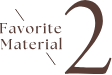 Favorite Material 2